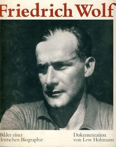 Friedrich Wolf Bilder einer deutschen Biographie