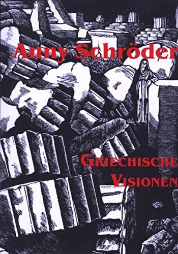 Anny Schröder - griechische Visionen auf der Suche nach kultureller Identität zwischen Naziterror und Wirtschaftswunder ; [Katalog einer Ausstellung im Winckelmann-Museum vom 12. Mai bis 5. September 2010]