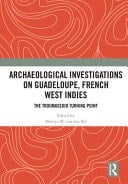 Archaeological Investigations on Guadeloupe, French West Indies The Troumassoid Turning Point