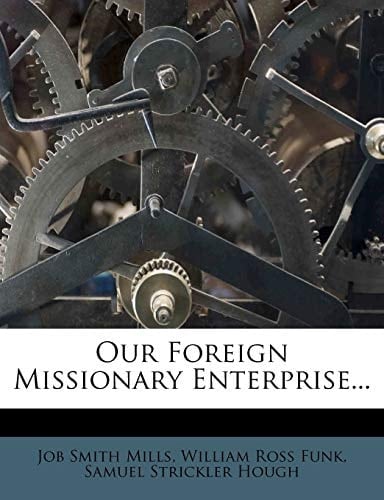 Our Foreign Missionary Enterprise...