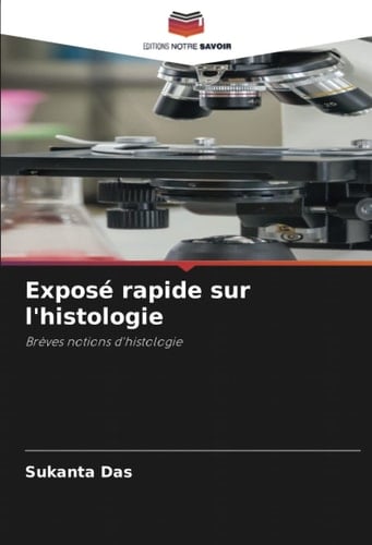 Exposé rapide sur l'histologie: Brèves notions d'histologie (French Edition)