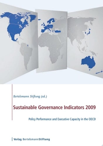 Sustainable Governance Indicators 2009 Policy Performance and Executive Capacity in the OECD