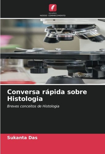 Conversa rápida sobre Histologia: Breves conceitos de Histologia (Portuguese Edition)