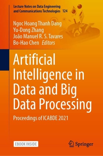 Artificial Intelligence in Data and Big Data Processing Proceedings of ICABDE 2021