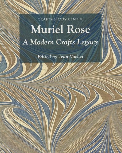 Muriel Rose A Modern Crafts Legacy