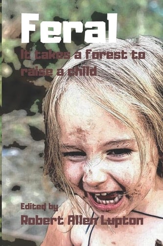Feral It Takes A Forest To Raise A Child