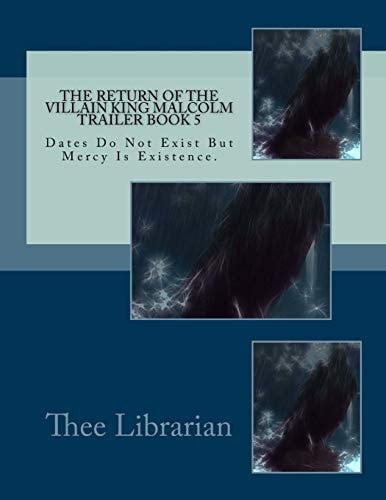 The Return of the Villain King Malcolm Trailer Book 5 Dates Do Not Exist But Mercy Is Existence