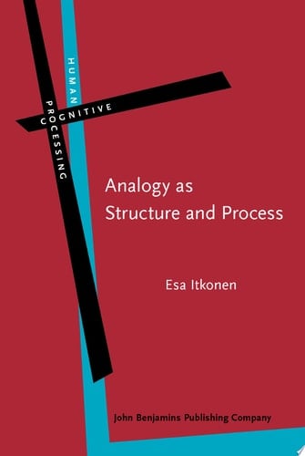Analogy as Structure and Process Approaches in linguistics, cognitive psychology and philosophy of science