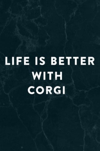Corgi Good Life is Better With Pembroke Welsh Corgi Gifts Notebook Planner: Corgi, Halloween, Thanksgiving, New years, Christmas Gifts for men, women, adults, teens, kids, boys, girls,Do It All