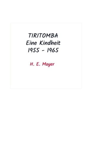 Tiritomba Eine Kindheit, 1955 - 1965