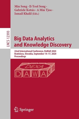 Big Data Analytics and Knowledge Discovery 22nd International Conference, DaWaK 2020, Bratislava, Slovakia, September 14–17, 2020, Proceedings