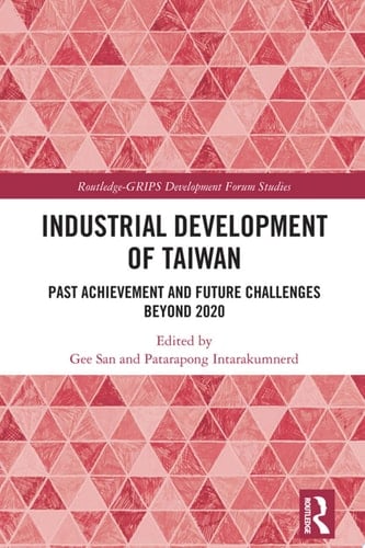 Industrial Development of Taiwan Past Achievement and Future Challenges Beyond 2020