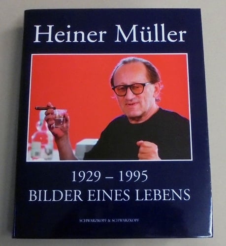 Heiner Müller, 1929-1995: Bilder eines Lebens (German Edition)