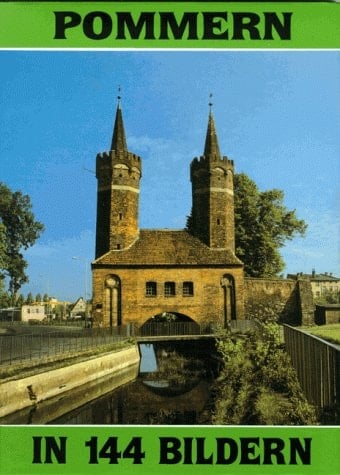 Pommern in 144 [hundertvierundvierzig] Bildern