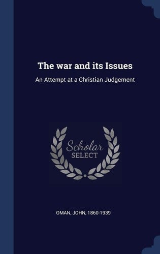The War and Its Issues An Attempt at a Christian Judgement