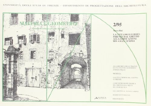 La città degli ebrei: Firenze dal ghetto all'edificazione del Gran tempio (Materia e geometria) (Italian Edition)