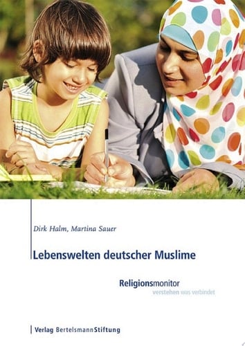 Lebenswelten deutscher Muslime Religionsmonitor – verstehen was verbindet