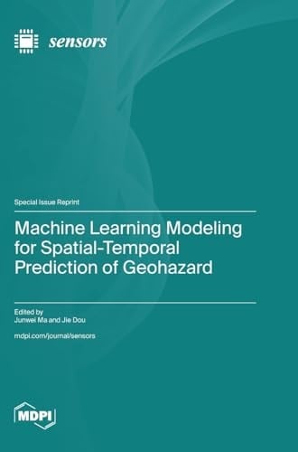 Machine Learning Modeling for Spatial-Temporal Prediction of Geohazard