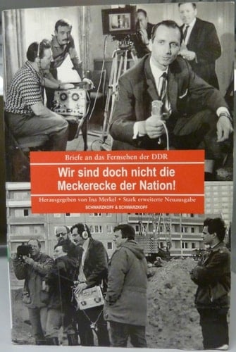 "Wir sind doch nicht die Meckerecke der Nation" Briefe an das Fernsehen der DDR
