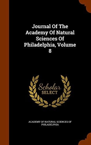 Journal Of The Academy Of Natural Sciences Of Philadelphia, Volume 8