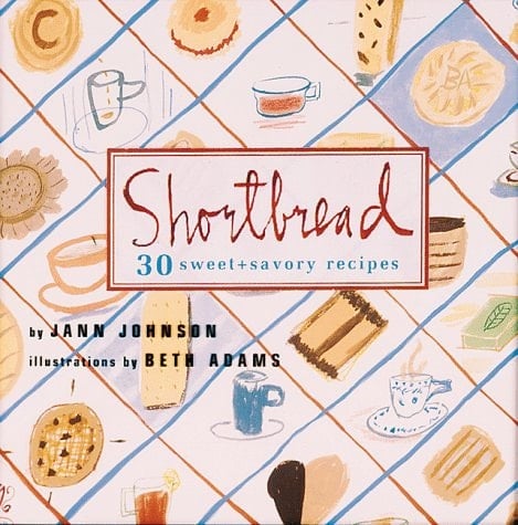 Shortbread 30 Sweet and Savory Recipes