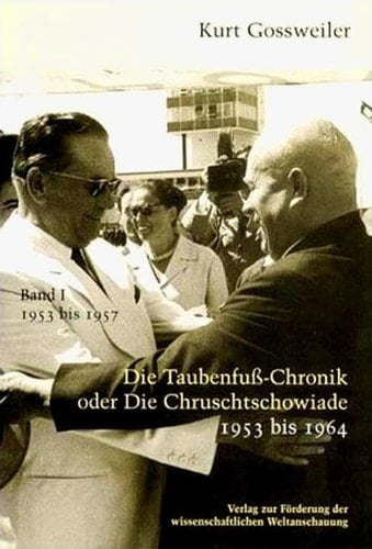 Die Taubenfuß-Chronik oder die Chruschtschowiade 1953 bis 1964 1953 bis 1957