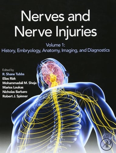 Nerves and Nerve Injuries: Vol 1: History, Embryology, Anatomy, Imaging, and Diagnostics