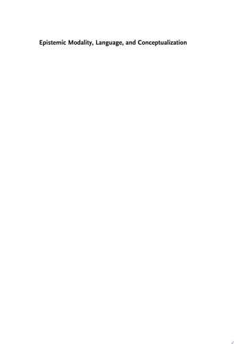 Epistemic Modality, Language, and Conceptualization A cognitive-pragmatic perspective