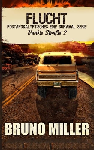 Flucht: Postapokalyptisches EMP-Survival-Serie (Dunkle Straße) (German Edition)