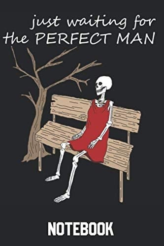 Just Waiting for the PERFECT Man Notebook Finding True Love 120 Pages Dot Graph Notebook