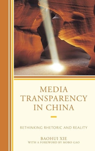 Media Transparency in China Rethinking Rhetoric and Reality