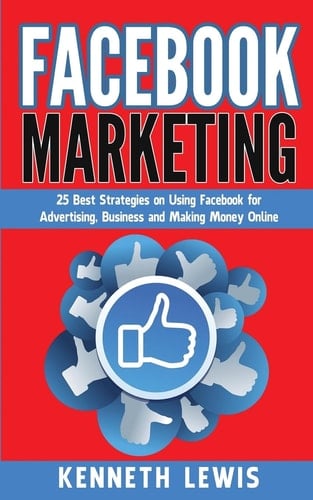 Facebook Marketing 25 Best Strategies on Using Facebook for Advertising & Making Money Online *FREE BONUS Preview 'SEO 2016' Included!