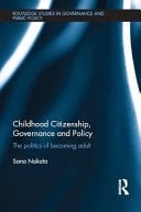 Childhood Citizenship, Governance and Policy The Politics of Becoming Adult