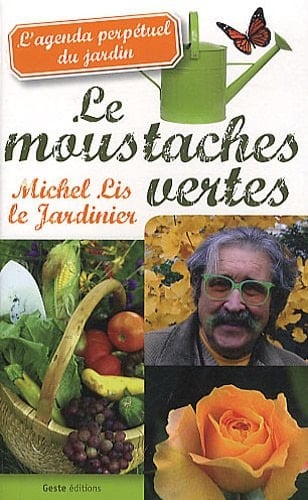 Les moustaches vertes L'agenda perpétuel du jardin