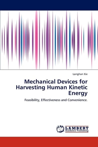 Mechanical Devices for Harvesting Human Kinetic Energy