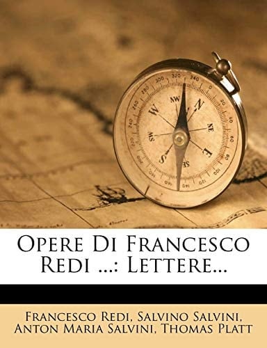 Opere Di Francesco Redi ...: Lettere... (Italian Edition)