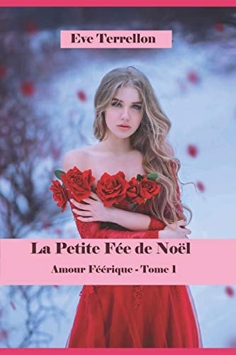 La Petite fée de Noël Amour féérique - tome 1