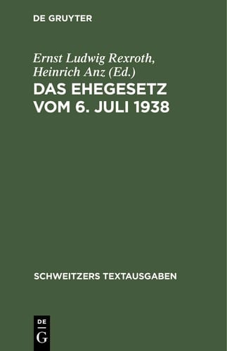 Das Ehegesetz Vom 6. Juli 1938 Nebst Durchführungsverordnung und Amtlicher Begründung. Textausgabe Mit Einleitung, Verweisungen und Einem Anhang