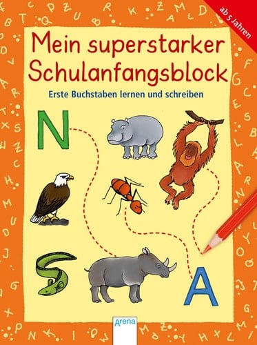 Erste Buchstaben lernen und schreiben Mein superstarker Übungsblock zum SCHULANFANG
