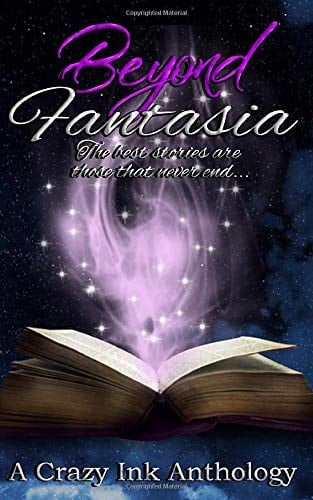 Beyond Fantasia: A Crazy Ink Anthology