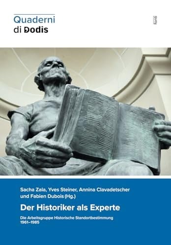 “Der” Historiker als Experte die Arbeitsgruppe historische Standortbestimmung 1961-1985