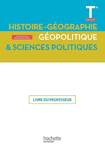Histoire-Géographie, Géopolitique, Sciences politiques Tle Spécialité Livre du professeur