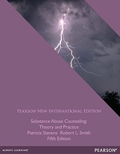 Substance Abuse Counseling: Theory and Practice Pearson New International Edition