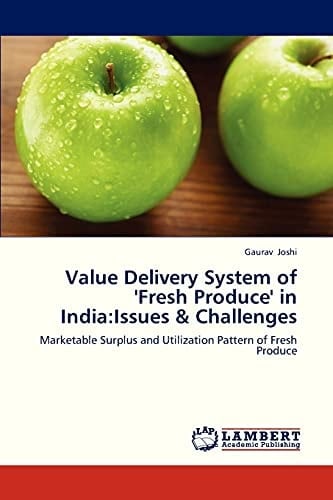 Value Delivery System of 'Fresh Produce' in India:Issues & Challenges Marketable Surplus and Utilization Pattern of Fresh Produce