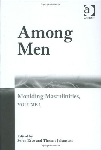 Moulding Masculinities, Vol.1: Among Men