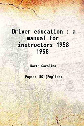 Driver education : a manual for instructors Volume 1958 1958