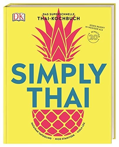 Simply Thai das superschnelle Thai-Kochbuch