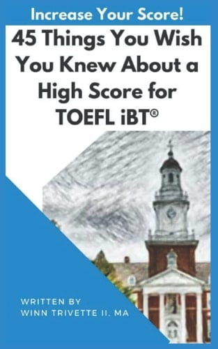 45 Things You Wish You Knew About a High Score for TOEFL iBT®