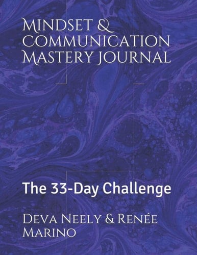 Mindset & Communication Mastery Journal: The 33-Day Challenge (Mindset & Communication Mastery Series)