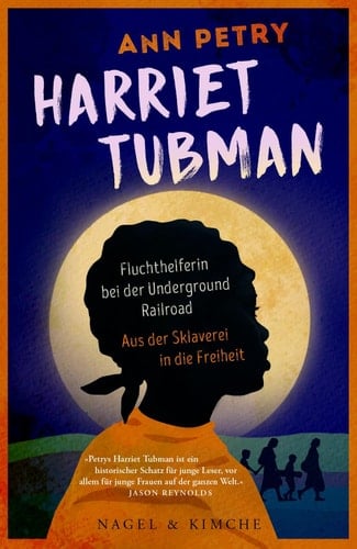 Harriet Tubman Fluchthelferin bei der Underground Railroad : aus der Sklaverei in die Freiheit